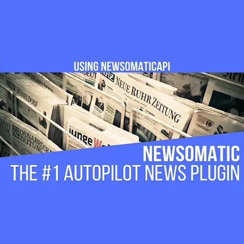 Newsomatic – Automatic News Post Generator Plugin for WordPress