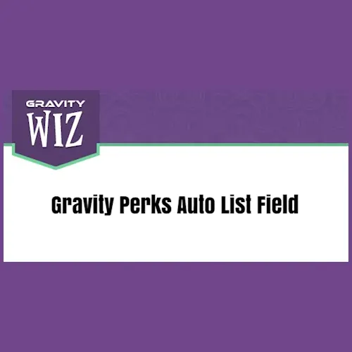 Gravity Perks Auto List Field