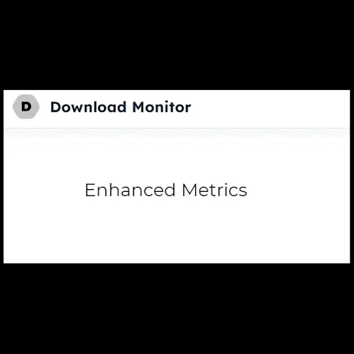 Download Monitor Enhanced Metrics