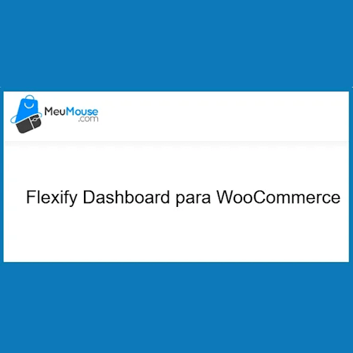 Flexify Dashboard for WooCommerce – MeuMouse