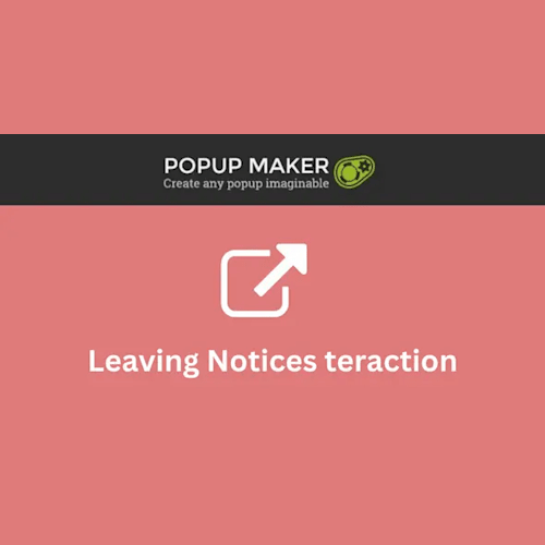 Popup Maker – Leaving Notices