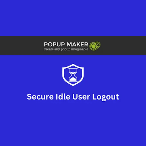 Popup Maker – Secure Idle User Logout