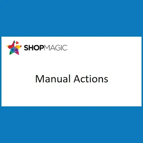 ShopMagic Manual Actions
